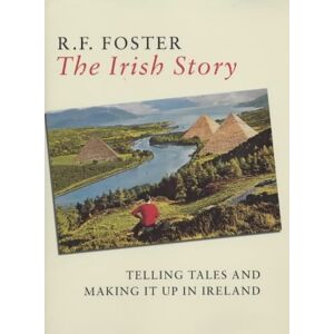 Foster, R. F. - Gebraucht The Irish Story: Telling Tales And Making It Up In Ireland - Preis Vom 05.05.2024 04:53:23 H