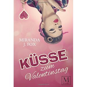 Fox, Miranda J. - Gebraucht Küsse Zum Valentinstag - Preis Vom 12.05.2024 04:50:34 H