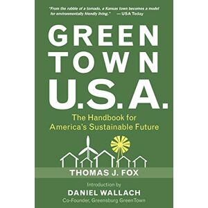 Fox, Thomas J. - Gebraucht Green Town Usa: The Handbook For America's Sustainable Future - Preis Vom 13.05.2024 04:51:39 H