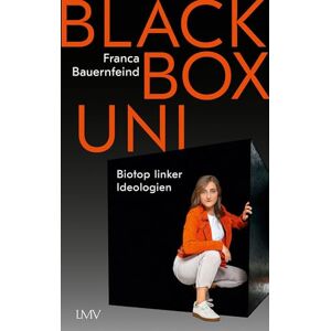 Franca Bauernfeind - Black Box Uni: Biotop Linker Ideologien