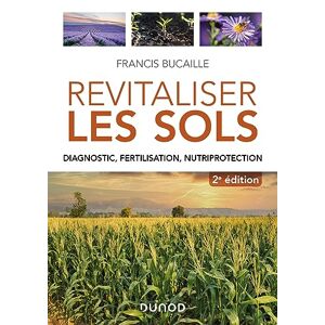 Francis Bucaille - Gebraucht Revitaliser Les Sols - 2e éd.: Diagnostic, Fertilisation, Nutriprotection - Preis Vom 14.05.2024 04:49:28 H
