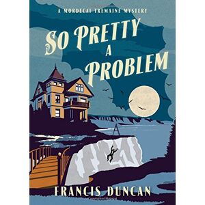 Francis Duncan - Gebraucht So Pretty A Problem (mordecai Tremaine Mysteries, Band 3) - Preis Vom 10.05.2024 04:50:37 H