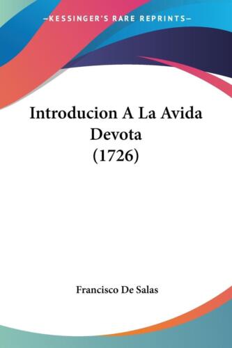 Francisco De Salas | Introducion A La Avida Devota (1726) | Taschenbuch (2009)