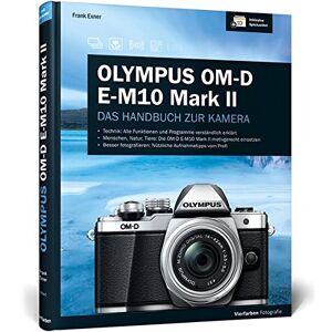 Frank Exner - Gebraucht Olympus Om-d E-m10 Mark Ii: Das Handbuch Zur Kamera - Preis Vom 27.04.2024 04:56:19 H