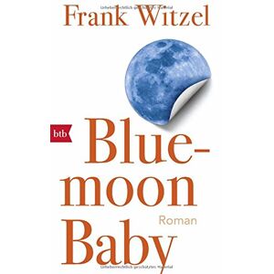 Frank Witzel - Gebraucht Bluemoon Baby: Roman - Preis Vom 09.05.2024 04:53:29 H
