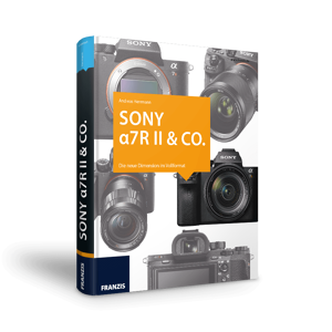 Franzis Sony α7r Ii & Co. - Das Kamerabuch
