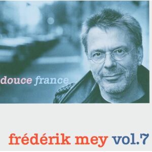 Frederik Mey - Gebraucht Frédérik Mey Vol.7 -- Douce France - Preis Vom 29.04.2024 04:59:55 H