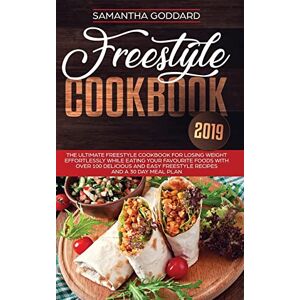 Freestyle Kochbuch 2019: Das Ultimative Freestyle Kochbuch Zum Abnehmen