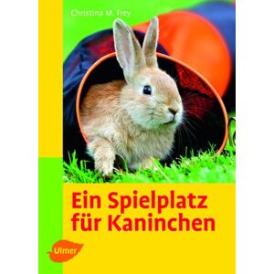 Frey, Christina Manuela - Gebraucht Ein Spielplatz Für Kaninchen - Preis Vom 29.04.2024 04:59:55 H