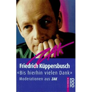 Friedrich Küppersbusch - Gebraucht ' Bis Hierhin Vielen Dank'. Moderationen Aus Zak. - Preis Vom 27.04.2024 04:56:19 H