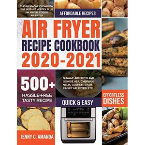 Fritteuse Rezept Kochbuch 2020-2021: Das All-in-one Kochbuch Für Sofort