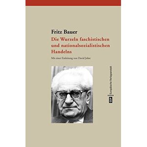 Fritz Bauer - Gebraucht Die Wurzeln Faschistischen Und Nationalsozialistischen Handelns - Preis Vom 29.04.2024 04:59:55 H