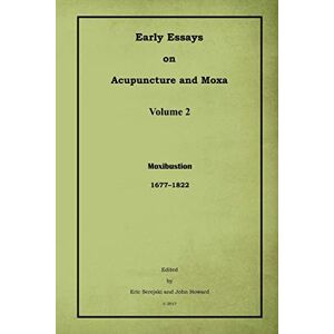 Frühe Essays über Akupunktur Und Moxa - 2. Moxibustion Von Serejski, Eric