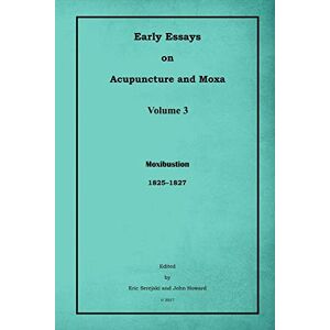 Frühe Essays über Akupunktur Und Moxa - 3. Moxibustion Von Serejski, Eric