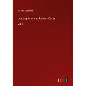 Führende Amerikanische Eisenbahnkoffer: Vol. 2 Von Redfield, Isaac F.