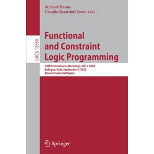 Functional And Constraint Logic Programming 28th International Workshop, Wf 6352