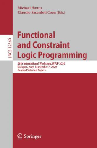 Funktionale Und Constraint Logic Programmierung: 28. Internationaler Workshop, Wflp 2