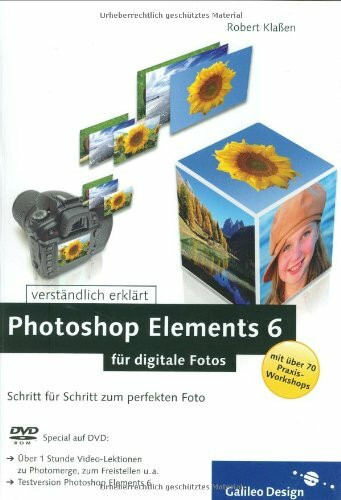 galileo design photoshop elements 6 fÃ¼r digitale fotos: schritt fÃ¼r schritt zum perfekten foto ()