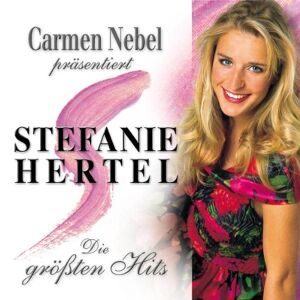Gebraucht Carmen Nebel Präsentiert Stefanie Hertel - Die Größten Hits - Preis Vom 07.05.2024 04:51:04 H