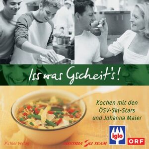 Gebraucht Iss Was Gscheit's! Kochen Mit Den Ösv-ski-stars Und Johanna Maier - Preis Vom 29.04.2024 04:59:55 H