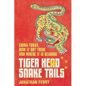 Gebraucht Tiger Head, Snake Tails: China Today, How It Got There And Where It Is Heading. By Jonathan Fenby - Preis Vom 13.05.2024 04:51:39 H