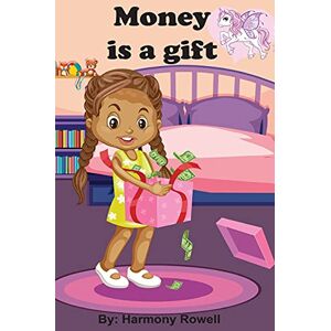 Geld Ist Ein Geschenk Von Harmony Rowell