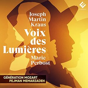 Generation Mozart / Pejman Memarzadeh / Marie Perbost Joseph Martin Kraus: Stimme