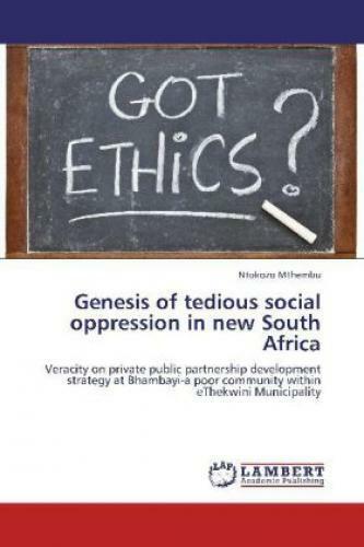 Genesis Of Tedious Social Oppression In New South Africa Veracity On Privat 1998