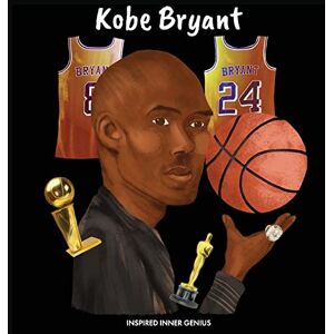 Genius, Inspired Inner - Kobe Bryant: (children's Biography Book, Kids Books, Age 5 10, Basketball Hall Of Fame)