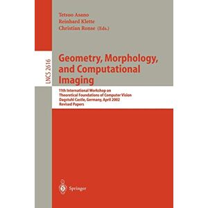 Geometrie, Morphologie Und Computergestützte Bildgebung: 11. Internationaler Workshop Zum Thema 