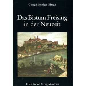 Georg Schwaiger - Gebraucht Geschichte Des Erzbistums München Und Freising: Das Bistum Freising In Der Neuzeit: Bd 2 - Preis Vom 30.04.2024 04:54:15 H