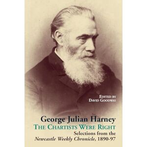 George Julian Harney: Die Chartisten Hatten Recht: Auswahl Aus Dem Newcastle