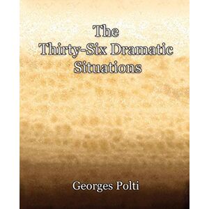 Georges Polti - The Thirty-six Dramatic Situations (1917)