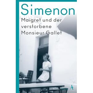 Georges Simenon - Maigret Und Der Verstorbene Monsieur Gallet: Roman