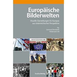 Gertraud Diendorfer - Gebraucht Europäische Bilderwelten. Visuelle Darstellungen Eu-europas Aus österreichischer Perspektive - Preis Vom 30.04.2024 04:54:15 H