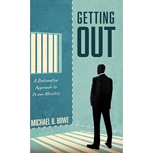Getting Out Von Michael B. Bowe