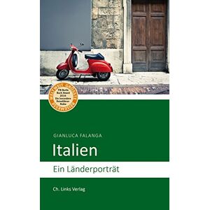 Gianluca Falanga - Gebraucht Italien: Ein Länderporträt (diese Buchreihe Wurde Mit Dem Itb-buchaward Ausgezeichnet) - Preis Vom 26.04.2024 05:02:28 H