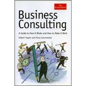 Gilbert Toppin - Gebraucht Business Consulting: A Guide To How It Works And How To Make It Work (economist) - Preis Vom 27.04.2024 04:56:19 H