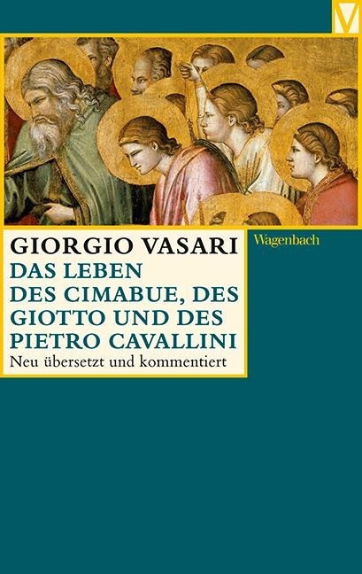 Giorgio Vasari - Das Leben Des Cimabue, Des Giotto Und Des Pietro Cavallini
