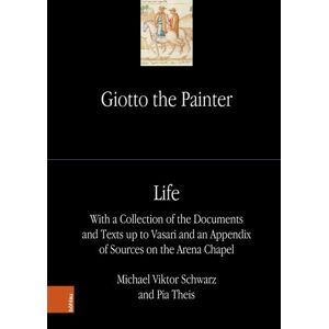 Giotto Der Maler. Band 1: Leben: Mit Einer Sammlung Der Dokumente Und Texte