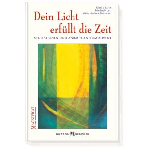Gisela Baltes - Gebraucht Dein Licht Erfüllt Die Zeit: Meditationen Und Andachten Zum Advent - Preis Vom 29.04.2024 04:59:55 H