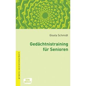 Gisela Schmidt - Gebraucht Gedächtnistraining Für Senioren: Methoden Und Spiele - Preis Vom 28.04.2024 04:54:08 H