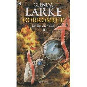 Glenda Larke - Gebraucht Les Iles Glorieuses, Tome 3 : Corrompue - Preis Vom 06.05.2024 04:58:55 H