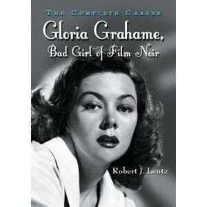 Gloria Grahame, Bad Girl Of Film Noir: Das Komplette Auto - Taschenbuch Neu Lentz, R