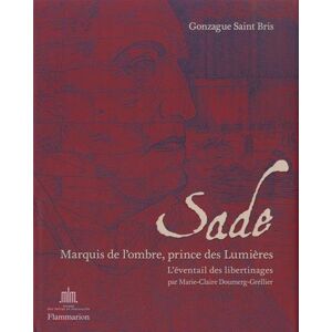Gonzague Saint Bris - Gebraucht Sade, Marquis De L'ombre, Prince Des Lumières - Preis Vom 03.05.2024 04:54:52 H