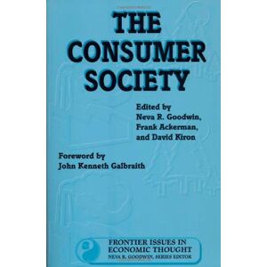 Goodwin, Neva R. - Gebraucht The Consumer Society (frontier Issues In Economic Thought) - Preis Vom 09.05.2024 04:53:29 H