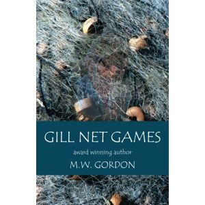 Gordon, M. W. - Gill Net Games (macduff Brooks Fly Fishing Mysteries, Band 4)