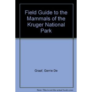 Graaf, Gerrie De - Gebraucht Field Guide To The Mammals Of The Kruger National Park - Preis Vom 28.04.2024 04:54:08 H