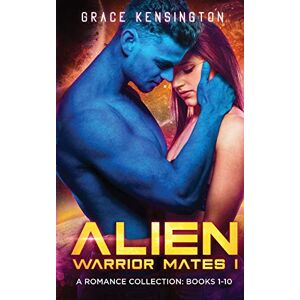 Grace Kensington - Alien Warrior Mates I Complete Collection