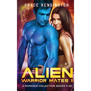 Grace Kensington - Alien Warrior Mates Ii Complete Collection